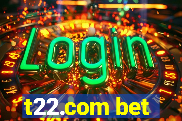 t22.com bet